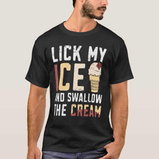 Lik mijn ijs en slik de crème-ijs in t-shirt (Voorkant)