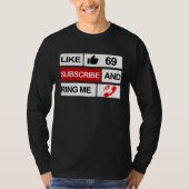 Like 69 Subscribe and Ring Me T-shirt (Voorkant)