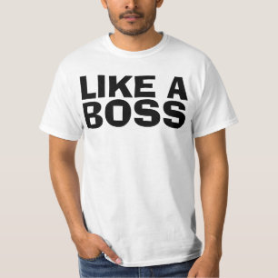 LIKE A BOSS grappige T-shirts