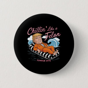 Like A Felon Trump 2024 Grappige zomercadeaus Ronde Button 5,7 Cm