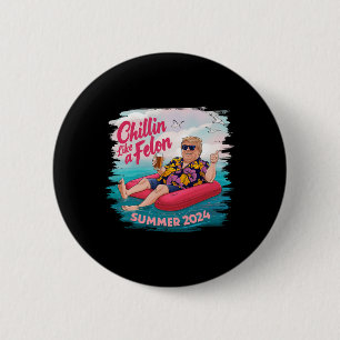 Like a Felon Trump Summer 2024 Beach Ronde Button 5,7 Cm