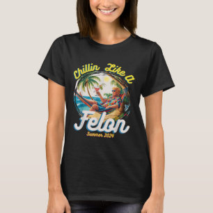 Like a felon zomer Trump 2024 T-shirt