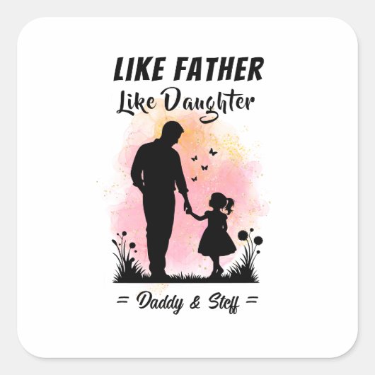 Like Father Like Daughter - Aangepaste naam Vierkante Sticker (Voorkant)