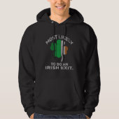 Likely To Do An Irish Exit  St Patrick Quote Irish Hoodie (Voorkant)