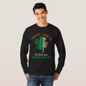 Likely To Do An Irish Exit  St Patrick Quote Irish T-shirt (Voorkant volledig)