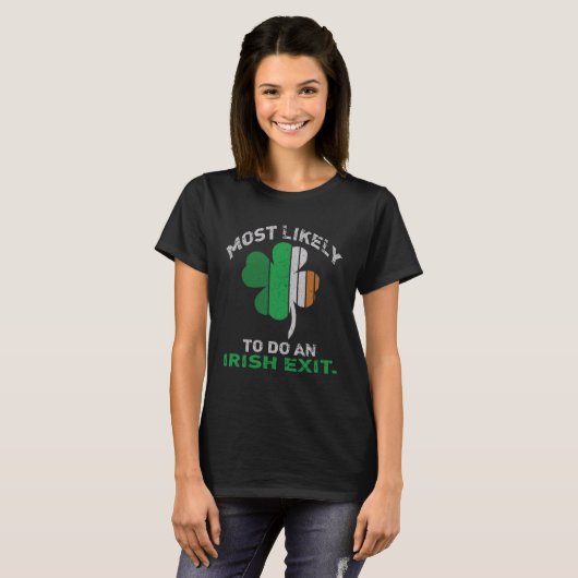 Likely To Do An Irish Exit  St Patrick Quote Irish T-shirt (Voorkant volledig)
