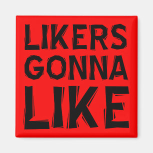 Likers gaan grappige koelkastmagneet leuk vinden magneet