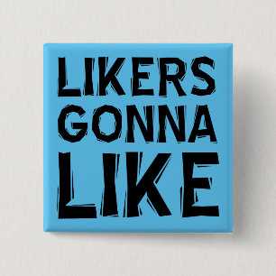 Likers Gonna Like Grappige Knop Badge Speld Vierkante Button 5,1 Cm