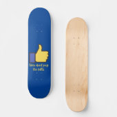 LIKES BETAALT DE BILLS social media pun NIET Persoonlijk Skateboard (Voorkant)