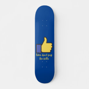 LIKES BETAALT DE BILLS social media pun NIET Persoonlijk Skateboard