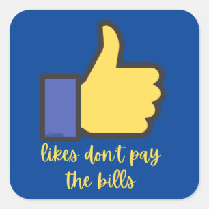 LIKES BETAALT DE BILLS social media pun NIET Vierkante Sticker