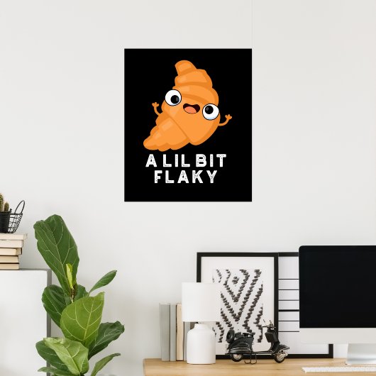 Lil Bit Flaky Funny Croissant Pastry Pun Dark BG Poster (Thuiskantoor)