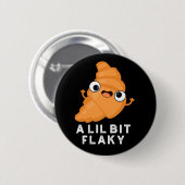 Lil Bit Flaky Funny Croissant Pastry Pun Dark BG Ronde Button 5,7 Cm (Voorkant /achterkant)
