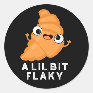 Lil Bit Flaky Funny Croissant Pastry Pun Dark BG Ronde Sticker