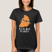 Lil Bit Flaky Funny Croissant Pastry Pun Dark BG T-shirt (Voorkant)