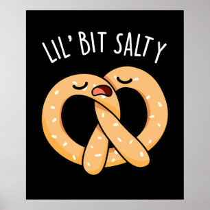 Lil Bit Salty Cool Salty Pretzel Pun Dark BG Poster
