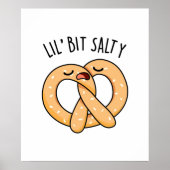 Lil Bit Salty Cool Salty Pretzel Pun Poster (Voorkant)