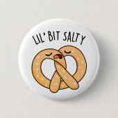 Lil Bit Salty Cool Salty Pretzel Pun Ronde Button 5,7 Cm (Voorkant)