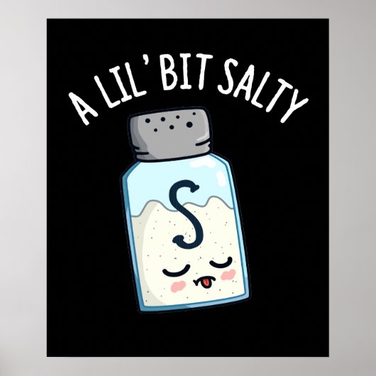 Lil Bit Salty Funny Salt Shaker Pun Dark BG Poster (Voorkant)