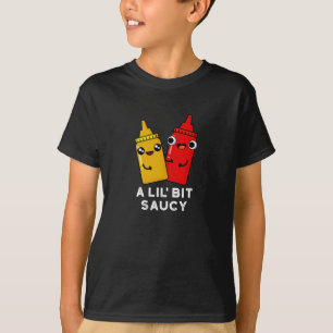 Lil Bit Saucy Funny Sauce Pun Dark BG T-shirt
