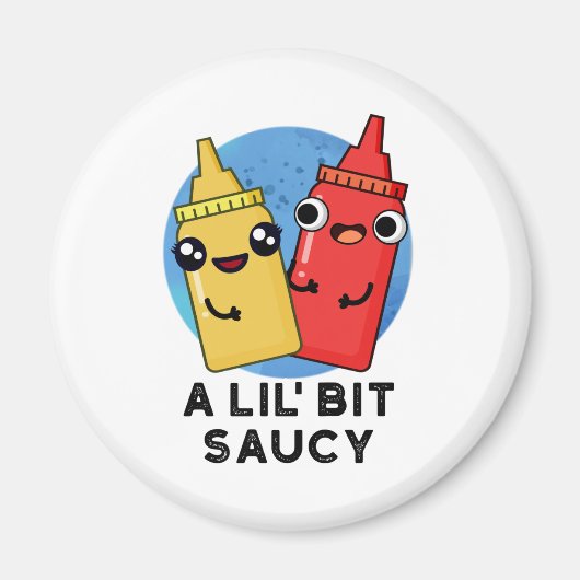 Lil Bit Saucy Funny Sauce Pun Magneet (Voorkant)