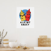 Lil Bit Saucy Funny Sauce Pun Poster (Keuken)