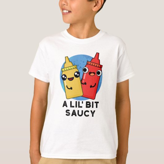 Lil Bit Saucy Funny Sauce Pun T-shirt (Voorkant)