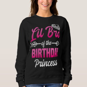 Lil Bro Of The Birthday Princess Party Bday Celebr Trui