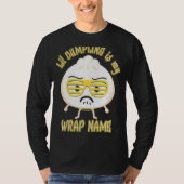 Lil Dumpling Asian Dim Sum Joke Food T-shirt (Voorkant)