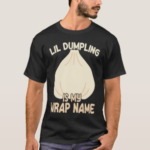 Lil Dumpling Asian Dim Sum Joke Food Them T-shirt