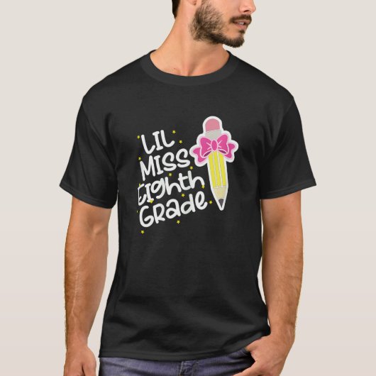 Lil Miss Achtste Graad 1e School Dag Meisjes 8e Gr T-shirt (Voorkant)