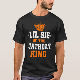 Lil Sis van de Birthday King Party Crown Bday Cele T-shirt