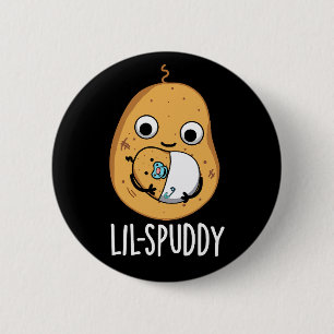 Lil Spuddy Funny Potato Pun Dark BG Ronde Button 5,7 Cm