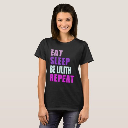 Lilith Eat Sleep Be Repeat Lilith T-shirt (Voorkant volledig)