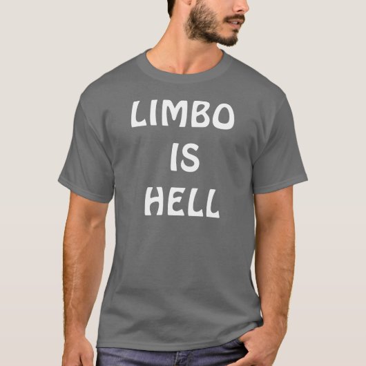 LIMBO IS HELL  T-SHIRT (Voorkant)