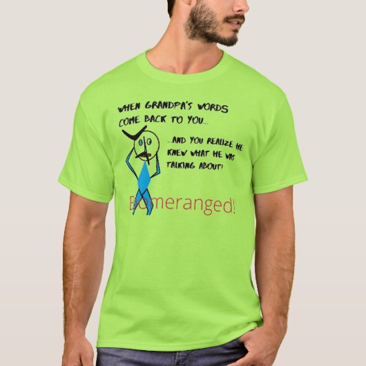 Lime Green Grandpa's Words - Boomeranged T-shirt (Voorkant)
