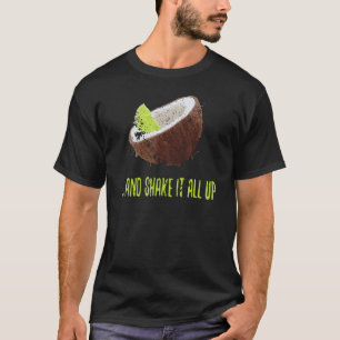Lime In De Kokosnoot En Schud Het Allemaal Door El T-shirt