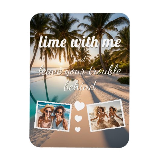 lime with me, leave trouble behind, Foto Vorlage Magneet (Verticaal)