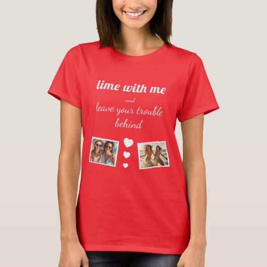 lime with me, leave trouble behind, Foto Vorlage T-shirt (Voorkant)