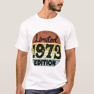 Limited 1973 Edition , Funny Birthday T-shirt