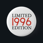 Limited Edition 1996 Personalized 30th Birthday Ronde Button 5,7 Cm<br><div class="desc">Limited Edition 1996 30th Birthday Custom Year</div>