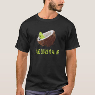 Limoen in de kokosnoot en schud het allemaal omhoo t-shirt