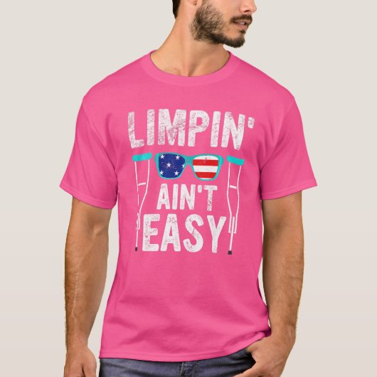 Limpin Ain't Easy Broken Leg 1 T-shirt (Voorkant)