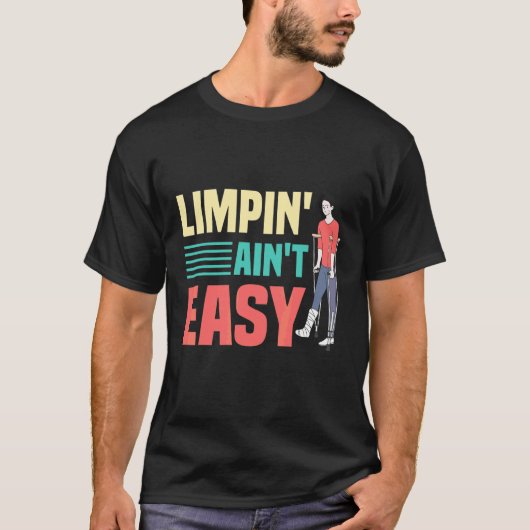 Limpin Ain't Easy Gebroken Been 4 T-shirt (Voorkant)
