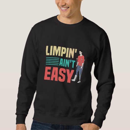 Limpin Ain't Easy Gebroken Been 4 Trui (Voorkant)