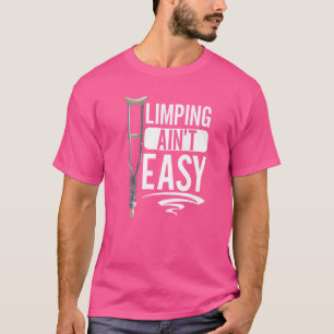 Limpin Is Niet Gemakkelijk Gebroken Been 5 T-shirt