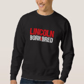 Lincoln Born en Bred Nebraska Hometown ne Home St. Trui (Voorkant)