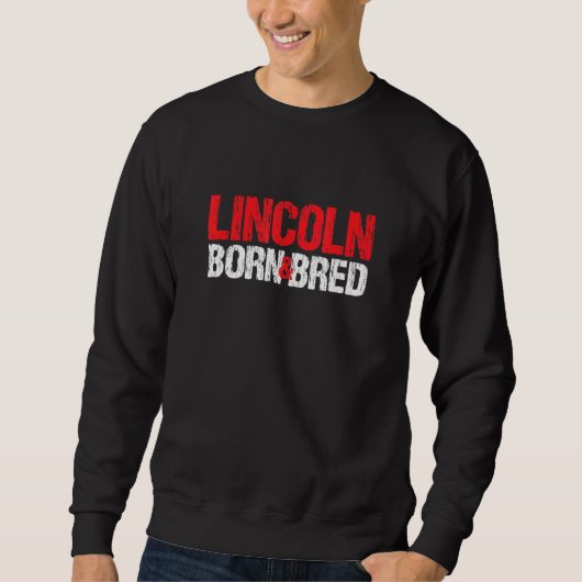Lincoln Born en Bred Nebraska Hometown ne Home St. Trui (Voorkant)