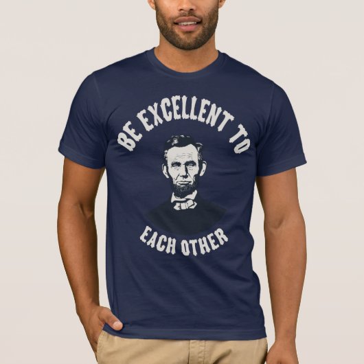 Lincoln - Wees uitstekend T-shirt (Voorkant)