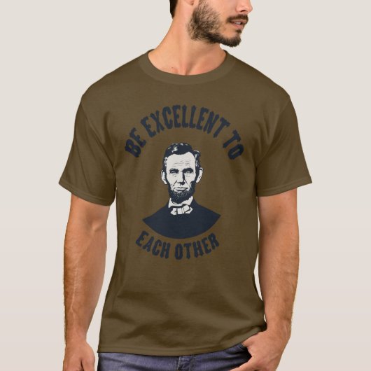 Lincoln - Wees uitstekend T-shirt (Voorkant)